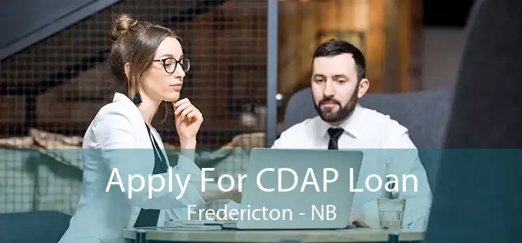 Apply For CDAP Loan Fredericton - NB