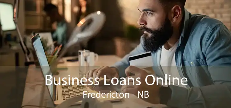 Business Loans Online Fredericton - NB