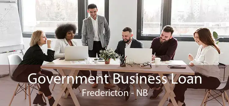 Government Business Loan Fredericton - NB